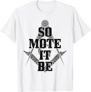 Mason So Mote It Be Freemason Masonic Square & Compass T-Shirt