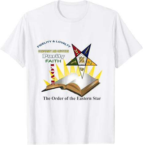 Order Of The Eastern Star Fidelity and Loyalty T Shirt - FUKAMASONIC