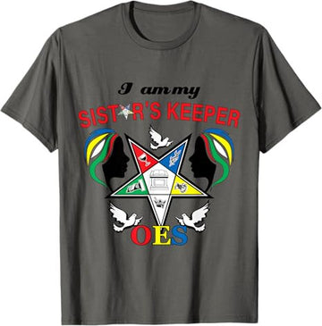 OES Be My Sister's Keeper of the Eastern Star Mother's Day T-Shirt