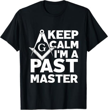Keep Calm I'm a Past Master - Masonic Freemason T-Shirt