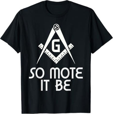 So Mote It Be Freemasonry Sign Mason Archetict T-Shirt