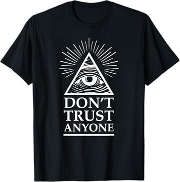 Illuminati Freemasonry Do Not Trust Anyone T-Shirt