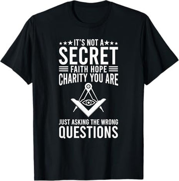 Its Not A Secret Freemason Masonic Master Masons Freemasonry T-Shirt