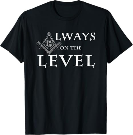 Freemason T Shirt Always On The Level