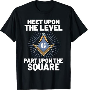 Masonic We Meet Upon The Level Part Upon The Square Freemasonry T-Shirt