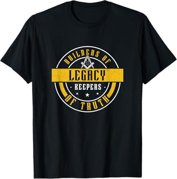 Freemasonry Builders Of Legacy Masonic Proud T-Shirt