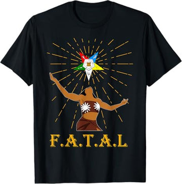 OES Sisters FATAL Beautiful Queen Order of the Eastern Star T-Shirt