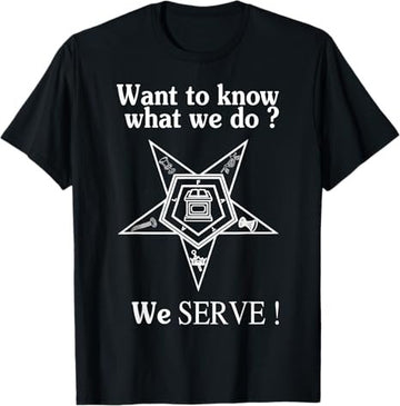 Want To Know What We Do OES We Serve Order of Eastern Star T-Shirt