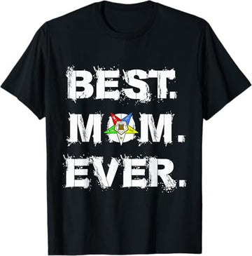 Best OES Mom Ever Order of the Eastern Star Parents' Day T-Shirt