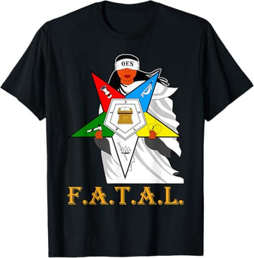 OES FATAL Sisters Beautiful Queen Order of the Eastern Star T-Shirt