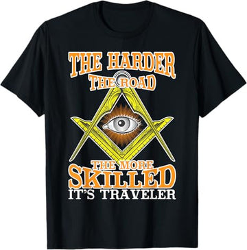 The Harder The Road Freemason Masonic Freemasonry T-Shirt