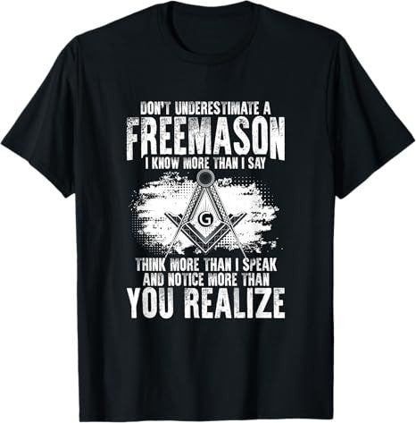Masonry Freemasonry Masonic Don't Underestimate A Freemasons T-Shirt