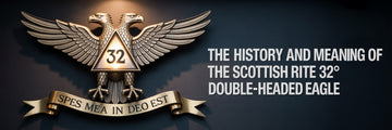 The History and Meaning of the Scottish Rite 32° Double-Headed Eagle