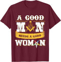 Masons A Good Man Need A Good Woman OES Masonic Parents' Day T-Shirt - FUKAMASONIC