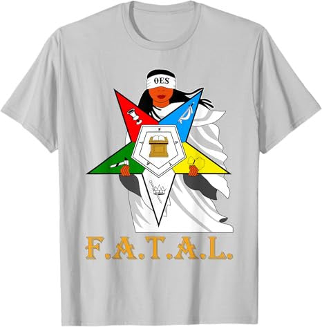 OES FATAL Sisters Beautiful Queen Order of the Eastern Star T-Shirt - FUKAMASONIC