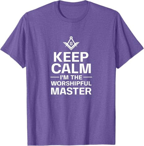 Keep Calm I'm The Worshipful Master Freemason Officer T-Shirt - FUKAMASONIC