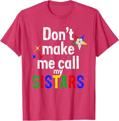 Order Of The Eastern Star OES Funny Call My Sistars Fatal T-Shirt - FUKAMASONIC