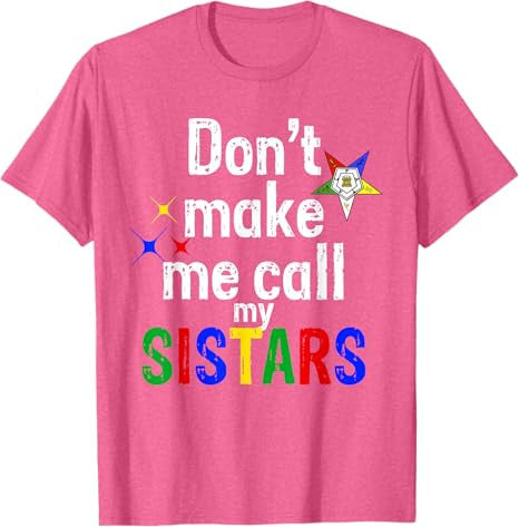 Order Of The Eastern Star OES Funny Call My Sistars Fatal T-Shirt - FUKAMASONIC