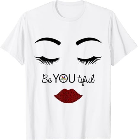OES Sisters Be You tiful Beautiful Order of the Eastern Star T-Shirt