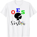 OES Order of the Eastern Star - Sistar - Sisterhood T-Shirt
