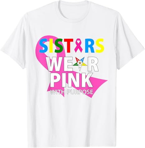OES Sisters Wear Pink With A Purpose Breast Cancer Awareness T-Shirt - FUKAMASONIC