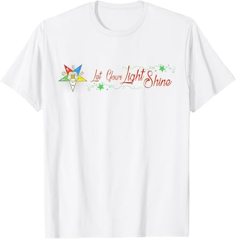 OES Let Your Light Shine Order of Eastern Star Parents' Day T-Shirt - FUKAMASONIC