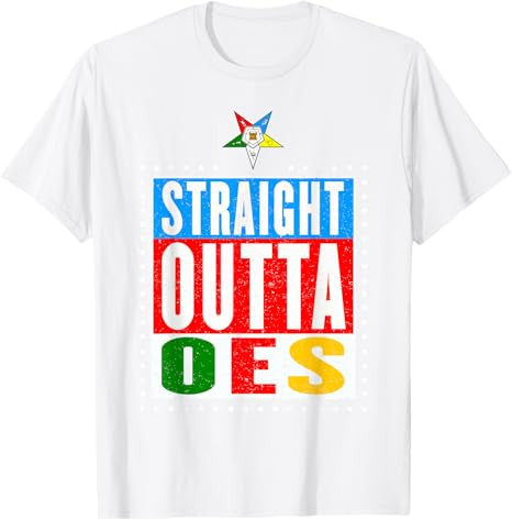 OES Straight Outta Order of the Eastern Star Mother's Day T-Shirt - FUKAMASONIC