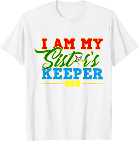 I Am My OES Sister's Keeper Sistar OES Star Mothers Day T-Shirt - FUKAMASONIC