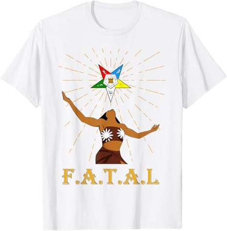 OES Sisters FATAL Beautiful Queen Order of the Eastern Star T-Shirt - FUKAMASONIC