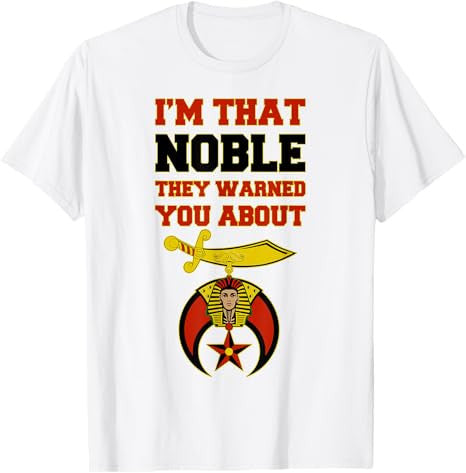 Shriners I'm That Noble They Warned You Masonic Father's Day T-Shirt - FUKAMASONIC