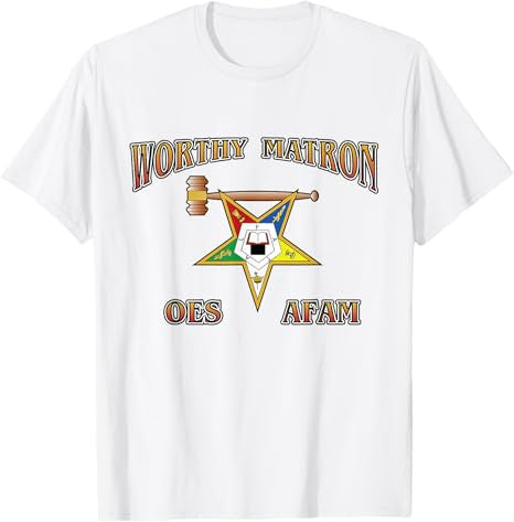 Worthy Matron OES AFAM Order Eastern Star T-Shirt - FUKAMASONIC