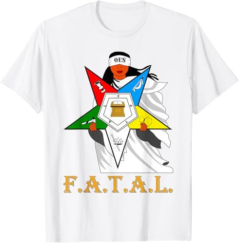 OES FATAL Sisters Beautiful Queen Order of the Eastern Star T-Shirt - FUKAMASONIC