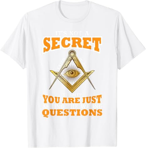 Its Not A Secret Freemason Masonic Master Freemasonry T-Shirt - FUKAMASONIC