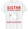 OES Slove Sistar Always Shine the Eastern Star Parents' Day T-Shirt - FUKAMASONIC