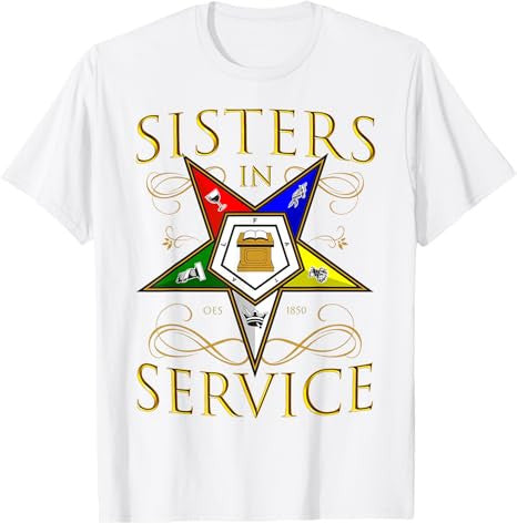 OES 1850 Sisters in Service Order Of The Eastern Star T-Shirt - FUKAMASONIC