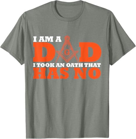 I Am A Dad Freemason Masonic Master Masons Freemasonry T-Shirt - FUKAMASONIC