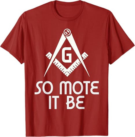 So Mote It Be Freemasonry Sign Mason Archetict T-Shirt - FUKAMASONIC