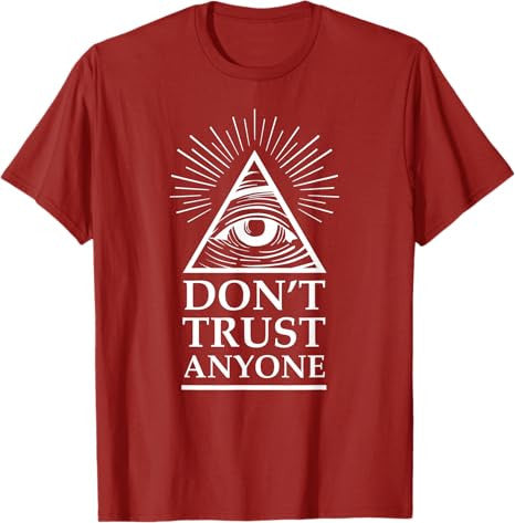Illuminati Freemasonry Do Not Trust Anyone T-Shirt - FUKAMASONIC