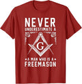 Never Underestimate A Man Who Is A Freemason Masonic T-Shirt - FUKAMASONIC