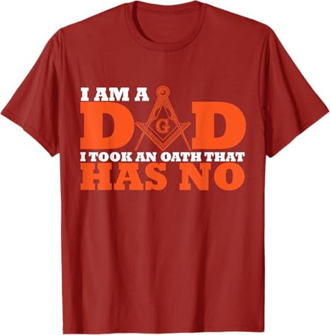 I Am A Dad Freemason Masonic Master Masons Freemasonry T-Shirt - FUKAMASONIC