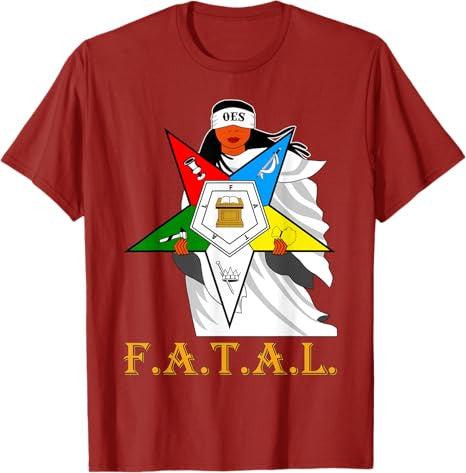 OES FATAL Sisters Beautiful Queen Order of the Eastern Star T-Shirt - FUKAMASONIC