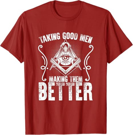 Taking Good Men Masonry Freemasonry Masonic Freemason T-Shirt - FUKAMASONIC