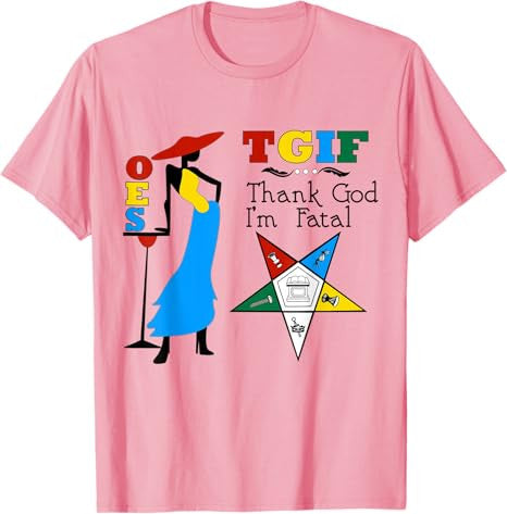 OES Thank God I'm Fatal the Eastern Star Parents' Day Gift T-Shirt - FUKAMASONIC