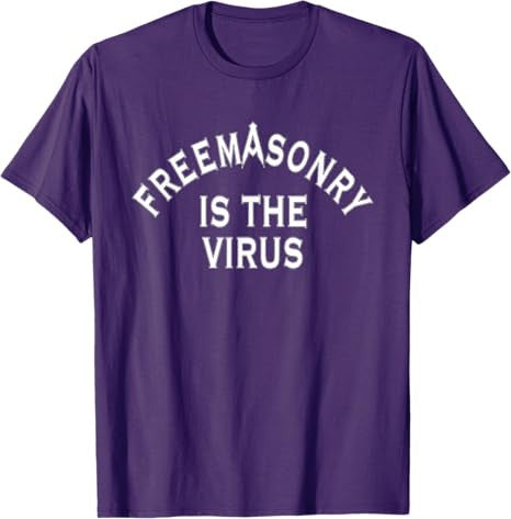 Freemasonry Is The Virus T-Shirt - FUKAMASONIC