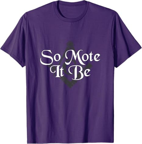 So Mote It Be Square Compass Freemason Freemasonry T-Shirt - FUKAMASONIC