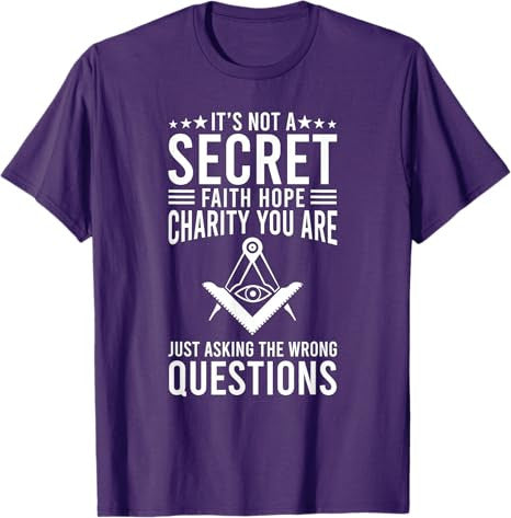 Its Not A Secret Freemason Masonic Master Masons Freemasonry T-Shirt - FUKAMASONIC
