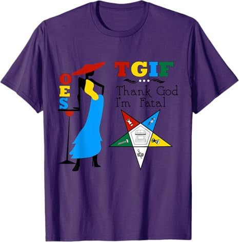 OES Thank God I'm Fatal the Eastern Star Parents' Day Gift T-Shirt - FUKAMASONIC