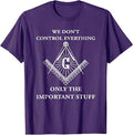 Freemason Masonic T Shirt-We Control The Important Stuff T-Shirt - FUKAMASONIC