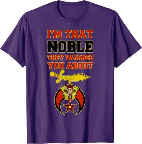 Shriners I'm That Noble They Warned You Masonic Father's Day T-Shirt - FUKAMASONIC