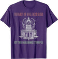 What if we kissed At the Masonic temple T-Shirt - FUKAMASONIC